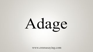 How To Say Adage [upl. by Santana]