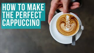 How to Make the Perfect Cappuccino Easy to Follow Guide [upl. by Jonny]