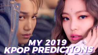 MY 2019 KPOP PREDICTIONS [upl. by Nelav314]