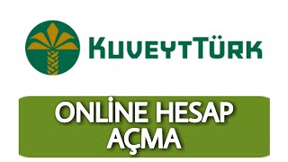 Kuveyt Türk Yeni Hesap Açma İşlemi  Online Hesap Açma [upl. by Anaujit]