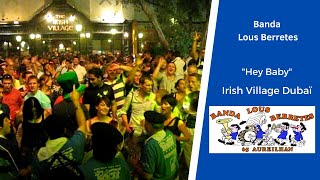 Banda Lous Berretes  Hey Baby  Irish Village Dubaï [upl. by Ayhtin902]