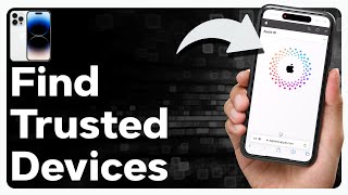 How To Find Trusted Devices On iPhone [upl. by Hendren]