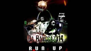 Run Up Get Dun Up  Da banggaz [upl. by Leimad759]