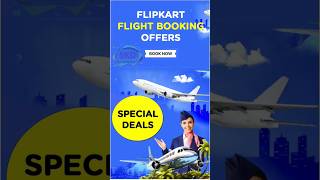 Flipkart Flight Booking Offer 🔥💥Wednesday Special Deals 🎁 shorts flipkart travel [upl. by Hairem65]