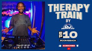 Therapy Train By DJ Noodlot  EP10 COMEBACK [upl. by Darwen359]