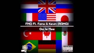 FMG Ft Fano amp Kevin RAMG  Ga Je Mee [upl. by Littell291]