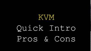 KVM  Quick Introduction to KVM ProsCons [upl. by Ahsatam666]