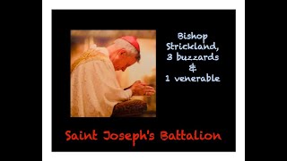 Saint Josephs Battalion  Bishop Strickland 3 buzzards and 1 venerable [upl. by Rakel442]