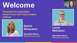 Treatment for pancreatic cancer if you cant have surgery webinar  3rd October 2023 [upl. by Desimone]