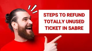 How to refund totally unused ticket in Sabre [upl. by Aliak]