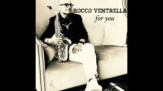 ROCCO VENTRELLA  FOR YOU K Lattimore [upl. by Adniled986]