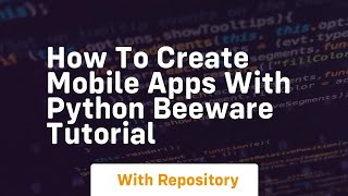 How to create mobile apps with python beeware tutorial [upl. by Xanthe]