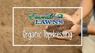 Emerald Lawns Organic Topdressing Explained by a Pro [upl. by Naivat]