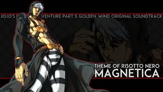 JoJos Bizarre Adventure Part5 OST  Magnetica  Theme of Risotto Nero [upl. by Ettigirb]