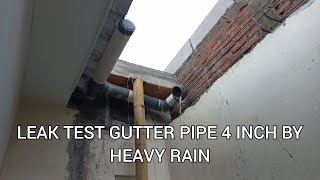 LEAK TEST GUTTER PIPE 4 INCH BY HEAVY RAIN [upl. by Livvy169]