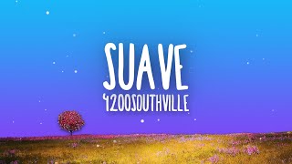 4200Southville  Suave Lyrics [upl. by Tcideneb]