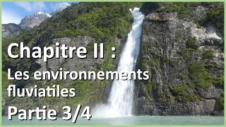 Les environnements fluviatiles 34  Géographie des environnements [upl. by Mariko]