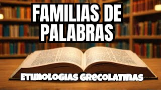 Familia de Palabras y Campos Semánticos  Etimologías Grecolatinas del Español UNAM [upl. by Valeria22]