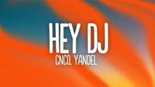 CNCO Yandel  Hey DJ LetraLyrics [upl. by Bradwell889]