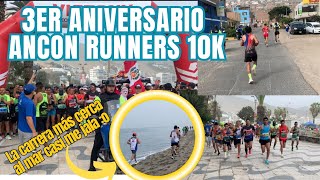 3er ANIVERSARIO ANCON RUNNERS 10K  La edición más cerca al mar Ⓜ️🌊 [upl. by Fredkin325]