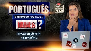 LIVE 260  PORTUGUÊS IADES  RESOLUÇÃO DE QUESTÕES [upl. by Germaine]