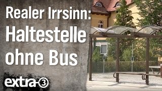 Realer Irrsinn Bushaltestelle nicht für Busse geeignet  extra 3  NDR [upl. by Therron720]