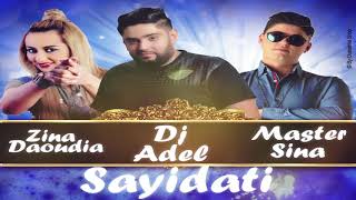 Zina Daoudia amp Master Sina Ft DJ Adel  Sayidati Remix  زينة الداودية و ماستر سينا و ديجي عادل [upl. by Comptom]