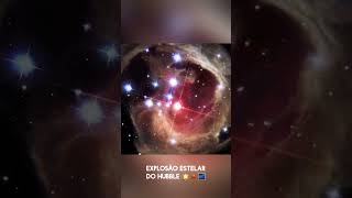 EXPLOSÃO ESTELAR DO HUBBLE 🌟💥🌌 [upl. by Andromeda416]