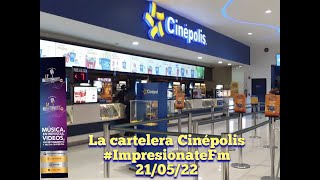 La cartelera Cinépolis las recomendaciones para este fin de semana 21 mayo 22 ImpresionanteFM [upl. by Aiset670]