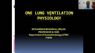 One Lung Ventilation Physiology Dr Kannan Bojaraaj 25092020 [upl. by Eerahs]