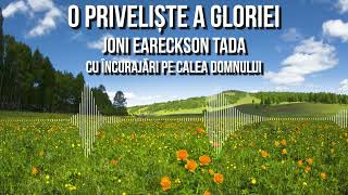 25 aprilie  O priveliște a gloriei  Joni Eareckson Tada [upl. by Aerbas900]