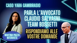 CASO YARA GAMBIRASIO  MASSIMO BOSSETTI  RISPONDE LAVV SALVAGNI CLAUDIO [upl. by Charis]