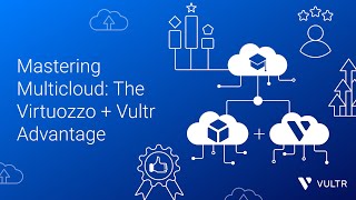 Mastering Multicloud The Virtuozzo  Vultr Advantage [upl. by Anett]