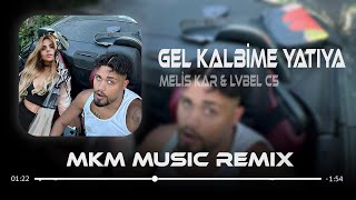 Melis Kar ft Lvbel C5  Hadi Ya Gel Kalbime Yatıya  MKM Remix  Bebeğim Vallahi Öldüm Sana [upl. by Darsey]