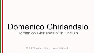 Correct Italian pronunciation of Domenico Ghirlandaio [upl. by Nove129]