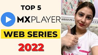 Best Web Series on MX Player Top 5  DRAMA  MX Player best Web Series 2022 [upl. by Ater527]