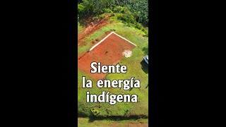 Siente la energía Indígena de nuestras tierras [upl. by Delgado]