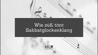 Wie süß tönt Sabbatglockenklang [upl. by Einra]