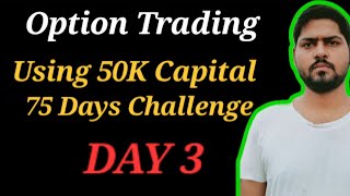 Using 50k Capital For 75 Trading Days Challenge  Day 3  Trader Kapil Shukla [upl. by Nageem]