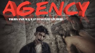 AGENCY  TALHA ANJUM  RAP DEMON  HEAZY HERE  PROD BY UMAIR   OFFICIAL VIDEO Agency heazy [upl. by Ecurb]