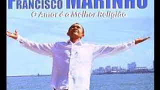 FRANCISCO MARINHO CD COMPLETO O AMOR É A MELHOR RELIGIÃO [upl. by Toll]