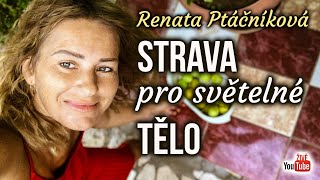 Renata Ptáčníková  Strava pro světelné tělo a vysoké vibrace [upl. by Downs790]