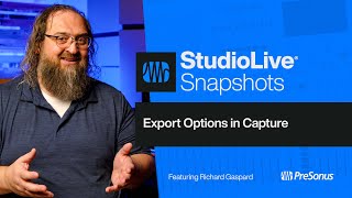 Export Options in PreSonus Capture  StudioLive Snapshots  PreSonus [upl. by Ailis]