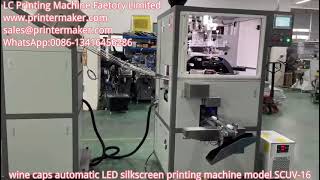 wine caps automatic LED silkscreen printing machine model SCUV16 [upl. by Colligan]