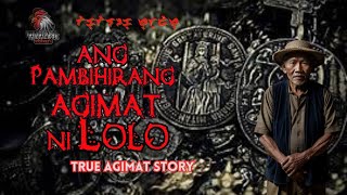 ANG PAMBIHIRANG AGIMAT NI LOLO  TikTilaok Stories  Agimat True Stories  Kuwentong Katatakutan [upl. by Ahsiemat74]