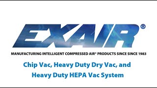 Unboxing of the EXAIR Chip Vac Heavy Duty Dry Vac amp HEPA Dry Vac Systems [upl. by Ytomit870]