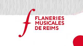 33ème Edition des Flâneries Musicales de Reims [upl. by Blackman]