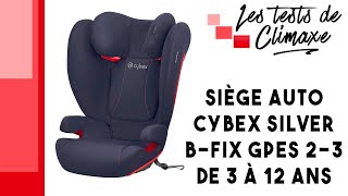 Test dun siège auto Cybex Silver B Fix groupes 23 de 3 à 12 ans [upl. by Alfonso]