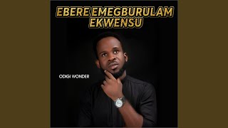 Ebere Emegburulam Ndi Irom [upl. by Dorreg]