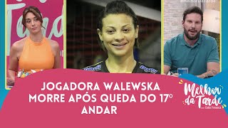 Jogadora Walewska morre após queda do 17º andar  Melhor da Tarde [upl. by Anoo]